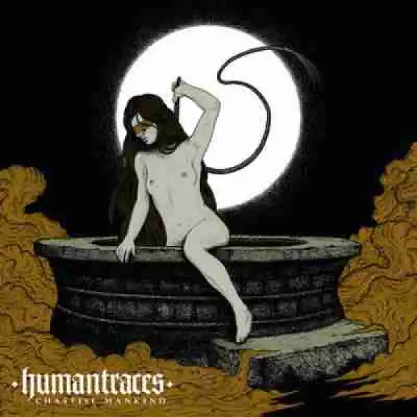 Chastise Mankind BY Human Traces